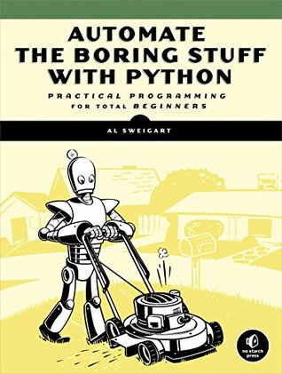 Automatizar las cosas aburridas con Python: Programación práctica para principiantes totales