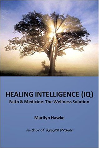 Healing Intelligence (IQ): Fe y Medicina: La Solución de Bienestar