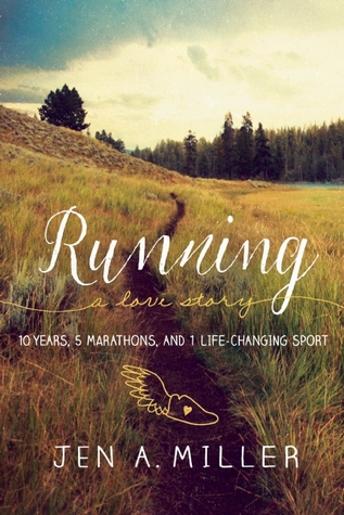 Correr: una historia de amor: 10 años, 5 maratones y 1 deporte que cambia la vida