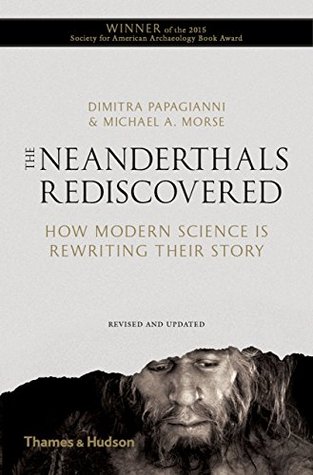 Los neandertales redescubiertos: cómo la ciencia moderna está reescribiendo su historia (edición revisada y actualizada)