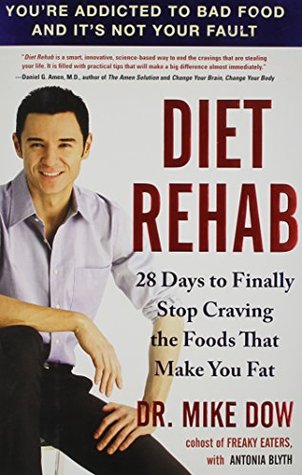 Dieta Rehab: 28 días para finalmente dejar de ansia de los alimentos que hacen que la grasa
