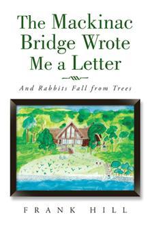 El puente de Mackinac me escribió una carta: Y los conejos caen de los árboles