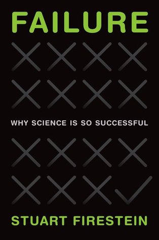 Fracaso: Por qué la ciencia es tan exitosa