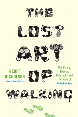 El Arte Perdido del Caminar: La Historia, la Ciencia y la Literatura del Pedestrianismo