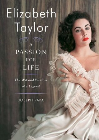 Elizabeth Taylor, Una pasión por la vida: El ingenio y la sabiduría de una leyenda
