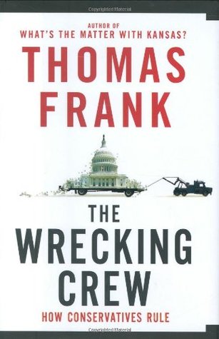 The Wrecking Crew: Cómo los conservadores gobiernan