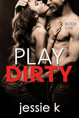 Jugar Dirty (Play Dirty # 1)