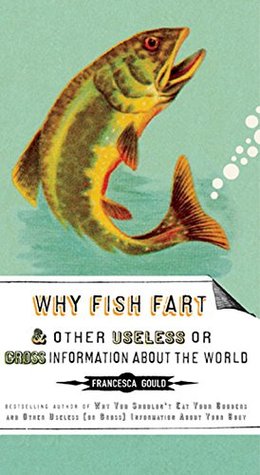 Por qué el pescado Fart y otra información inútil (o bruta) sobre el mundo