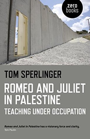 Romeo y Julieta en Palestina: Enseñanza Bajo la Ocupación