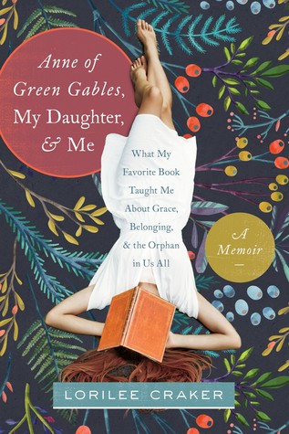 Anne of Green Gables, Mi hija y yo: Lo que mi libro favorito me enseñó sobre la gracia, la pertenencia y el huérfano en nosotros