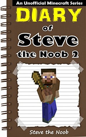 Minecraft: Steve the Noob 2 (Un libro no oficial de Minecraft) (Minecraft - Diario de Steve The Noob)