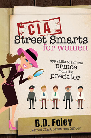 CIA Street Smarts for Women: Habilidades de espionaje para contar al príncipe del depredador