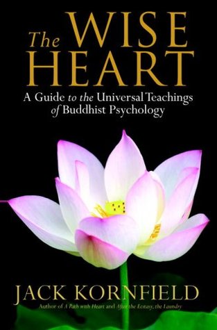 El corazón sabio: una guía para las enseñanzas universales de la psicología budista