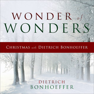 Wonder of Wonders: Navidad con Dietrich Bonhoeffer