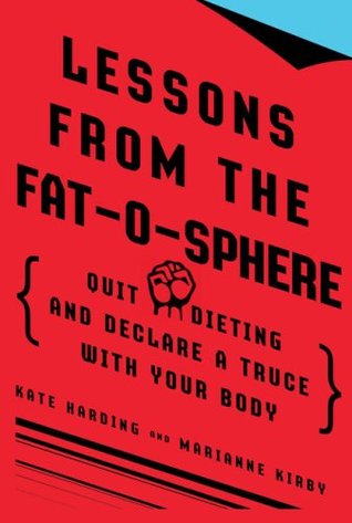 Lecciones de la Fat-o-esfera: Deja de hacer dieta y declara una tregua con tu cuerpo