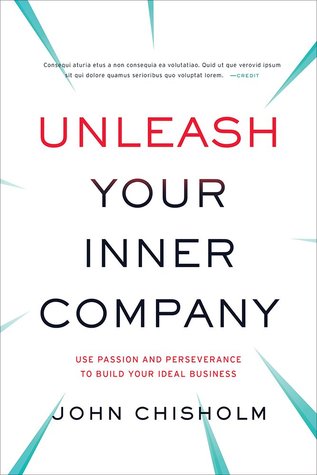 Desarrolle su empresa interna: utilice la pasión y la perseverancia para construir su negocio ideal