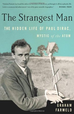 El hombre más extraño: la vida oculta de Paul Dirac, místico del átomo
