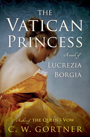 La princesa vaticana: una novela de Lucrezia Borgia