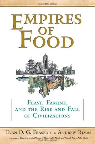 Los imperios de la comida: fiesta, hambruna, y la subida y la caída de la civilización