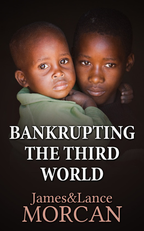 BANKRUPTING DEL TERCER MUNDO: Cómo la élite global ahoga a las naciones pobres en un mar de deuda