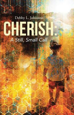 Cherish: A Still, Small Call