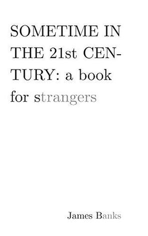 En algún momento del siglo XXI: un libro para extraños