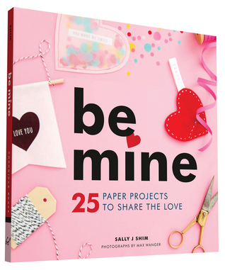 Ser Mío: 25 proyectos de papel para compartir el amor