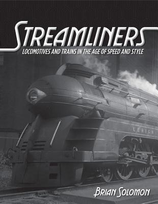 Streamliners: locomotoras y trenes en la era de la velocidad y el estilo