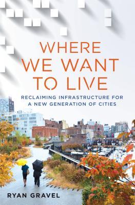 Donde Queremos Vivir: Recuperar Infraestructura para una Nueva Generación de Ciudades