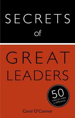 Secretos de los grandes líderes: Las 50 estrategias que usted necesita para inspirar y motivar