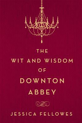 El ingenio y la sabiduría de Downton Abbey