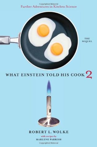 Lo que Einstein le dijo a su cocinero 2: La secuela: más aventuras en la cocina