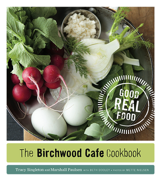 El libro de cocina de Birchwood Cafe: Good Real Food
