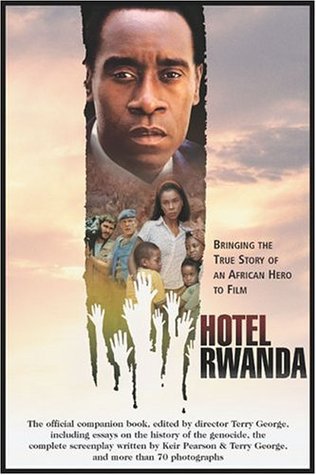 Hotel Rwanda: Traer la historia verdadera de un héroe africano a la película (escritura del Shooting)
