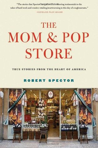 The Mom & Pop Store: Historias Verdaderas del Corazón de América