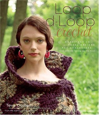 Loop-d-Loop Crochet: Más de 25 diseños de novela para Crocheters (y Kntters Tomar el gancho)