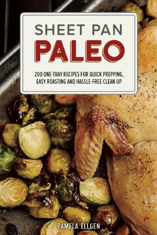 Hoja Pan Paleo: 200 recetas de una bandeja para preparación rápida, fácil tostado y limpieza sin complicaciones