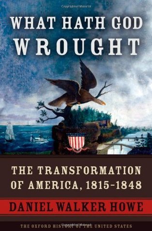 Qué Hath Dios trabajó: La transformación de América, 1815-1848