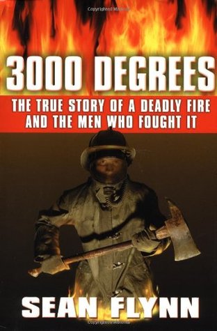 3000 grados: la historia verdadera de un fuego mortal y los hombres que lo lucharon