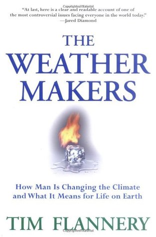 The Weather Makers: Cómo el hombre está cambiando el clima y lo que significa para la vida en la Tierra