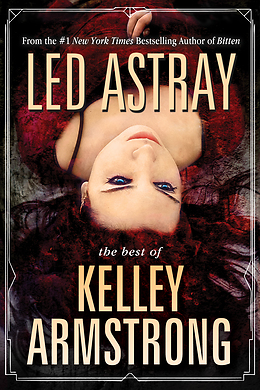 Led Astray: Lo mejor de Kelley Armstrong