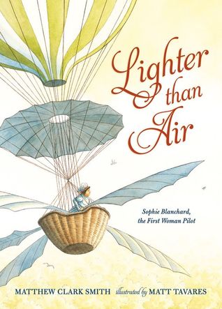 Más ligero que el aire: Sophie Blanchard, la primera mujer piloto