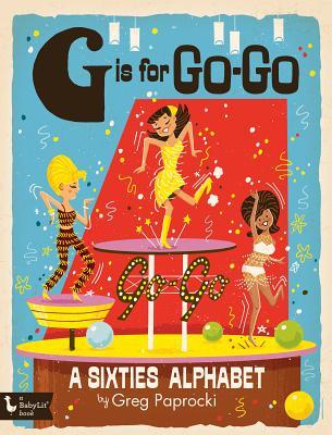 G es para Go-Go: un alfabeto de los años sesenta