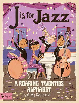 J es para el jazz: un alfabeto de los años 20 ruidosos