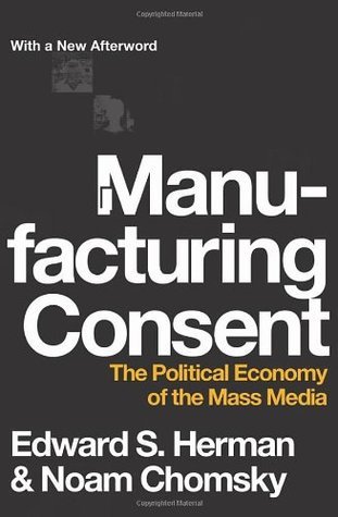 Consentimiento de Manufactura: La Economía Política de los Medios de Comunicación