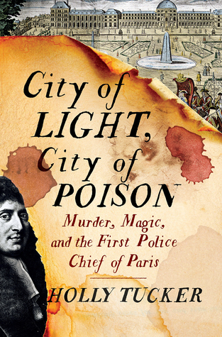 Ciudad de la Luz, Ciudad del Veneno: Asesinato, Magia y Primer Jefe de Policía de París