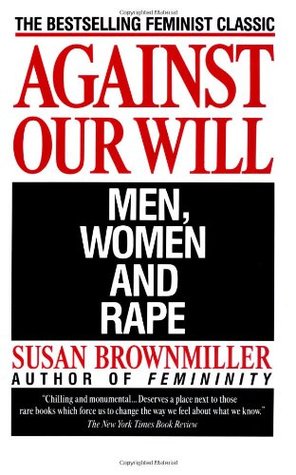 Contra nuestra Voluntad: Hombres, Mujeres y Violación