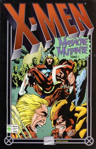 X-Men: Masacre Mutante, Tomo 1