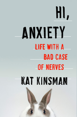 Hi, ansiedad: la vida con un mal caso de los nervios