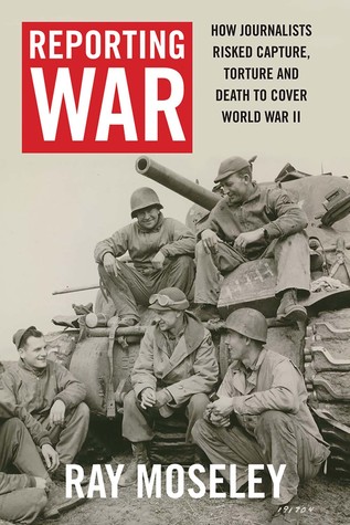 Informando la guerra: cómo los corresponsales extranjeros corrieron peligro de captura, tortura y muerte para cubrir la Segunda Guerra Mundial